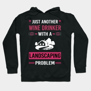 Wine Drinker Landscaping Landscape Landscaper Hoodie